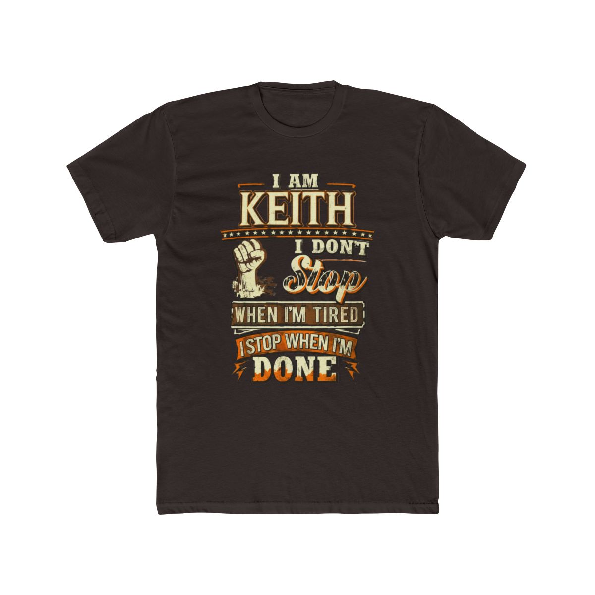 I Am Keith. I Don't Stop When I'm Tired T Shirt | Braxton Keith - alternate angle 2, merchandise